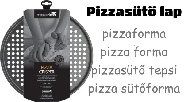 Pizzasütő lap, pizza forma, pizzaforma, pizzasütő tepsi, pizza sütőforma